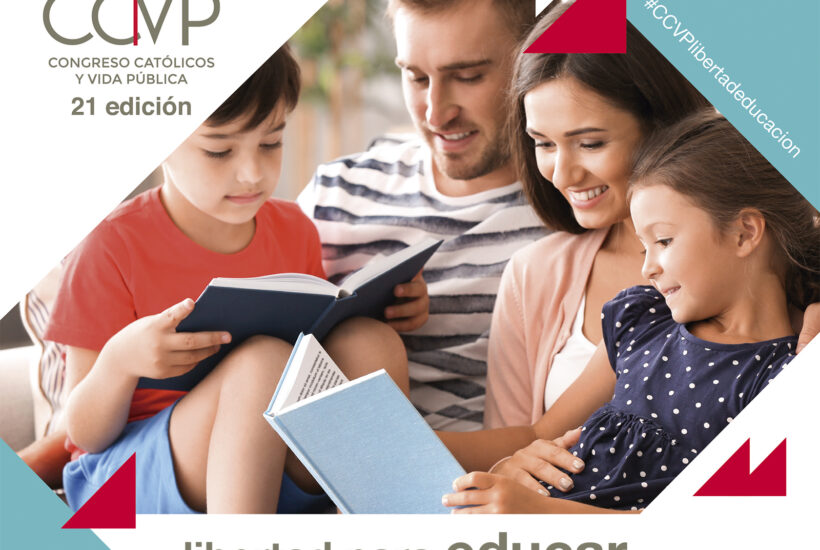 XXI Congreso Católicos y Vida Pública: por el derecho de los padres a elegir la educación de sus hijos